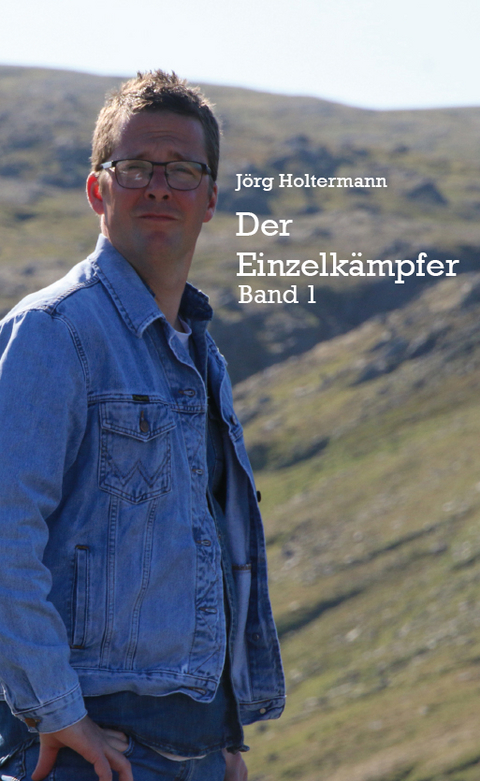 Der Einzelk&auml;mpfer - J&ouml;rg Holtermann