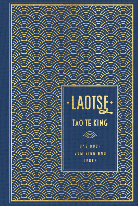 Tao te king: Das Buch vom Sinn und Leben -  Laotse