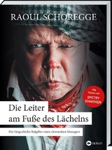 Die Leiter am Fu&szlig;e des L&auml;chelns - Raoul Schoregge