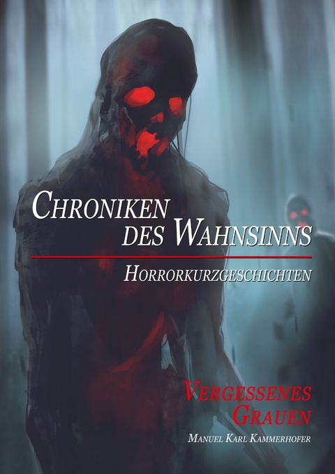 Chroniken des Wahnsinns - Manuel Karl Kammerhofer