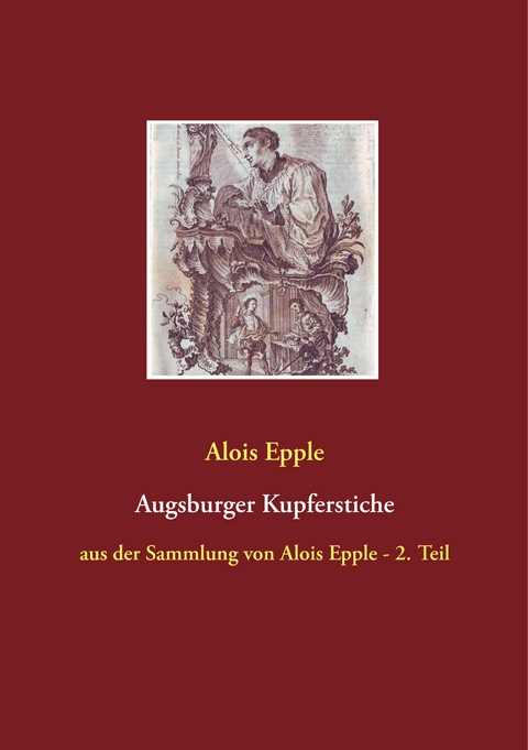 Augsburger Kupferstiche - Alois Epple