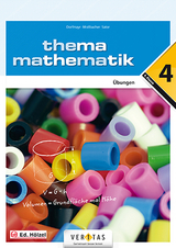 Thema Mathematik 4. &Uuml;bungen - Mechthild Dopatka, August Mistlbacher, Katharina Sator