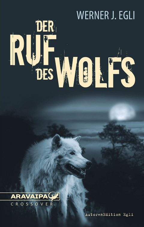 Der Ruf des Wolfs - Werner J. Egli