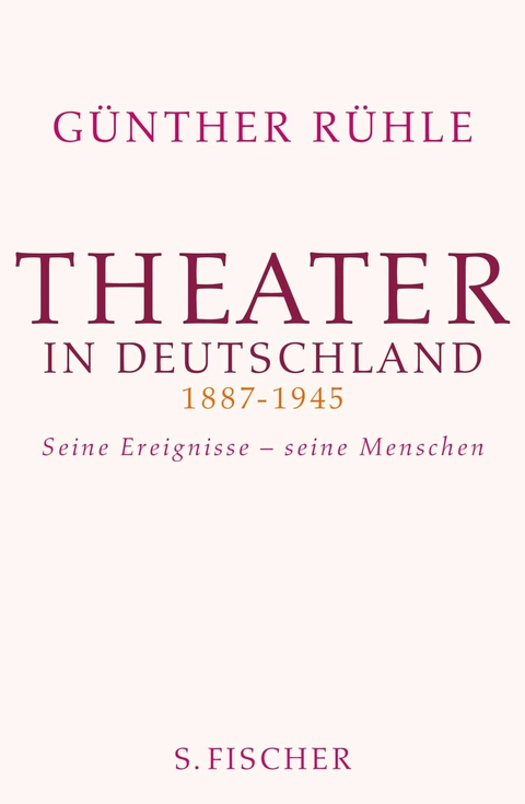 Theater in Deutschland 1887-1945 - G&uuml;nther R&uuml;hle