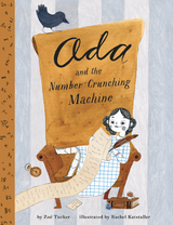 Ada Lovelace and the Number-Crunching Machine - Zo&euml; Tucker, Rachel Katstaller