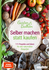 Selber machen statt kaufen &ndash; Garten und Balkon