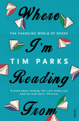 Where I'm Reading From -  Tim Parks