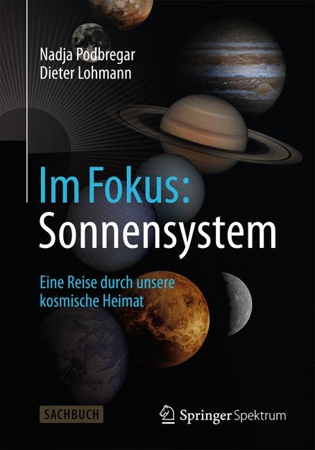 Im Fokus: Sonnensystem - Nadja Podbregar, Dieter Lohmann