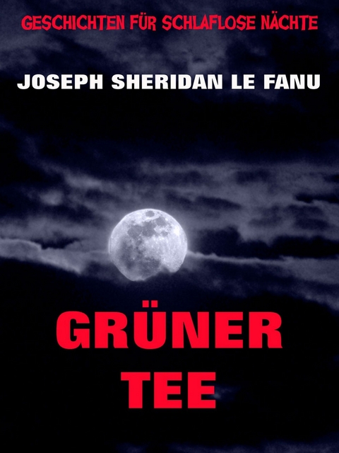 Gr&uuml;ner Tee - Joseph Sheridan Le Fanu