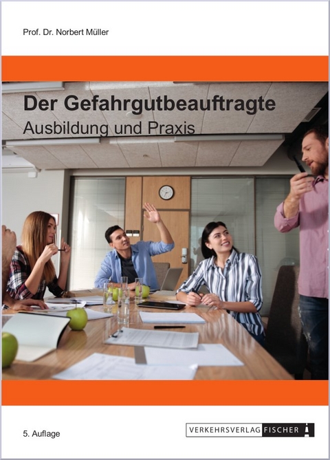 Der Gefahrgutbeauftragte - Ausbildung und Praxis 2019 - Norbert Prof. Dr. M&uuml;ller