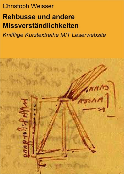 Rehbusse und andere Missverst&auml;ndlichkeiten - Christoph Weisser