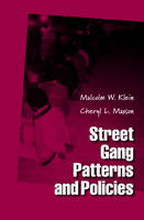 Street Gang Patterns and Policies -  Malcolm W. Klein,  Cheryl L. Maxson