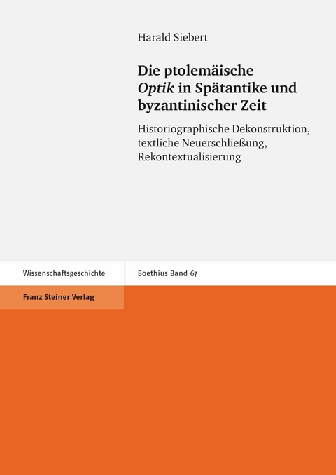 Die ptolem&auml;ische "Optik" in Sp&auml;tantike und byzantinischer Zeit - Harald Siebert