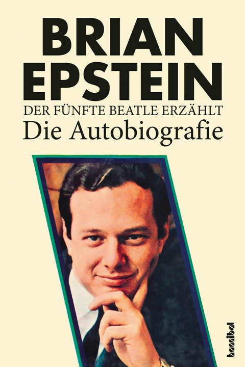 Der f&uuml;nfte Beatle erz&auml;hlt - Die Autobiografie - Brian Epstein