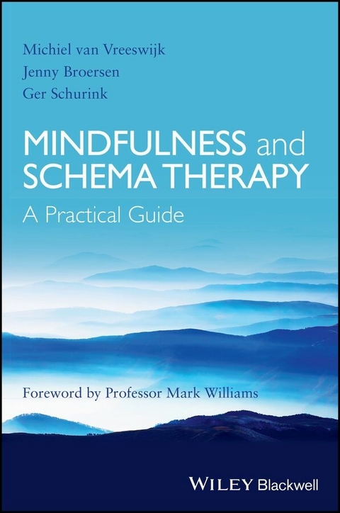 Mindfulness and Schema Therapy - Michiel van Vreeswijk, Jenny Broersen, Ger Schurink