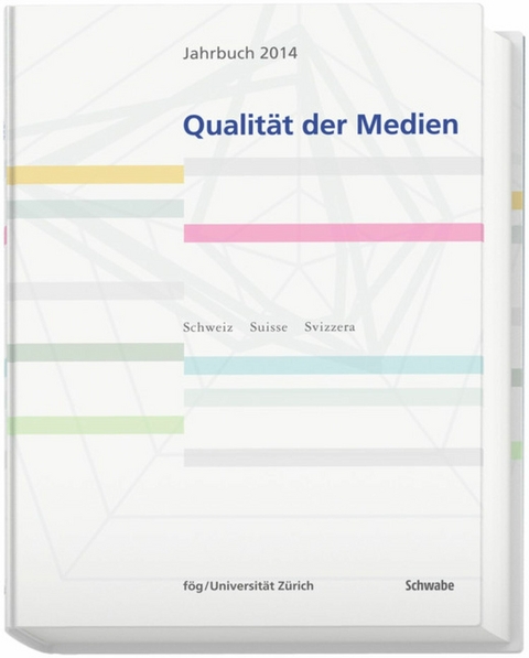 Jahrbuch Qualit&auml;t der Medien 2014 -  f&ouml;g - Forschungsinstitut &Ouml;ffentlichkeit Gesellschaft