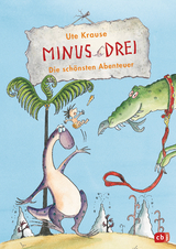 Minus Drei - Die sch&ouml;nsten Abenteuer - Ute Krause