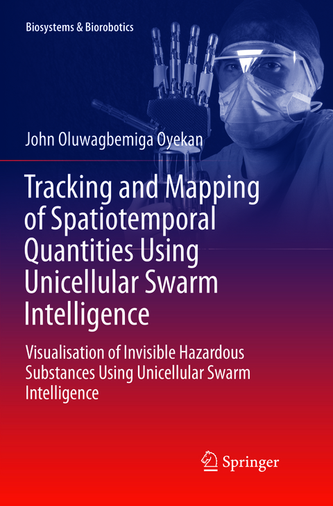 Tracking and Mapping of Spatiotemporal Quantities Using Unicellular Swarm Intelligence - John Oyekan