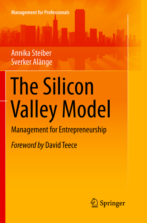 The Silicon Valley Model - Annika Steiber, Sverker Al&auml;nge