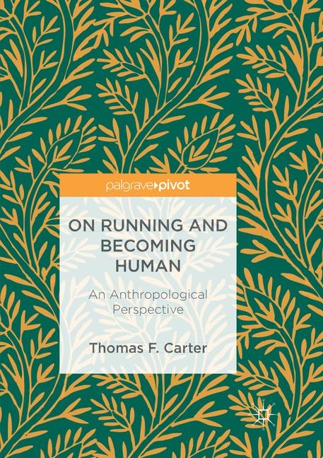 On Running and Becoming Human - Thomas F. Carter