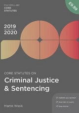 Core Statutes on Criminal Justice & Sentencing 2019-20 - Wasik, Martin