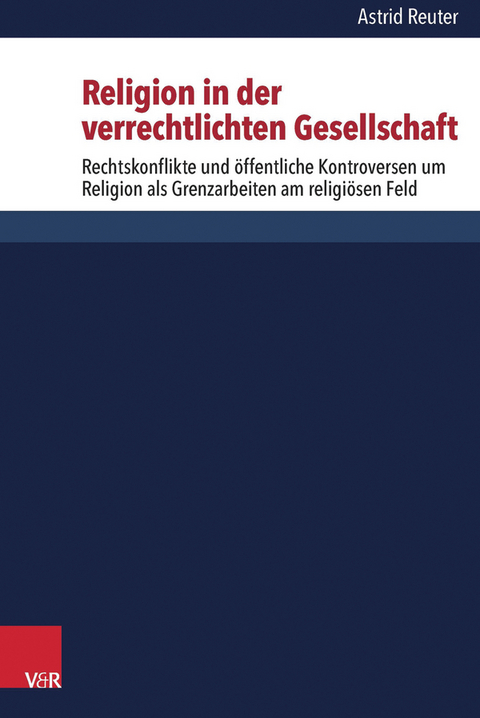 Religion in der verrechtlichten Gesellschaft -  Astrid Reuter
