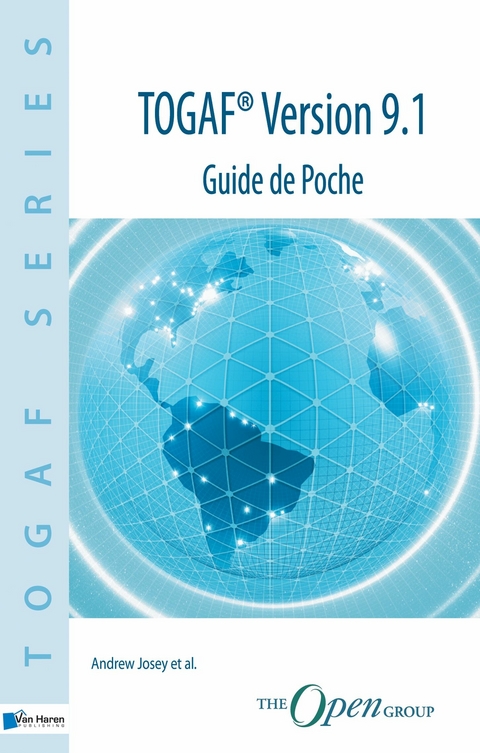TOGAF&reg; Version 9.1 - Guide de Poche - Andrew Josey