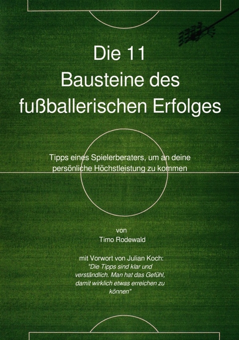 Die 11 Bausteine des fu&szlig;ballerischen Erfolges - Timo Rodewald