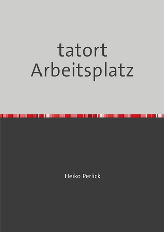 Tatort Arbeitsplatz