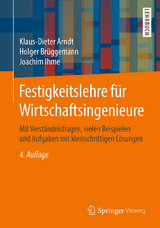 Festigkeitslehre für Wirtschaftsingenieure - Arndt, Klaus-Dieter; Brüggemann, Holger; Ihme, Joachim