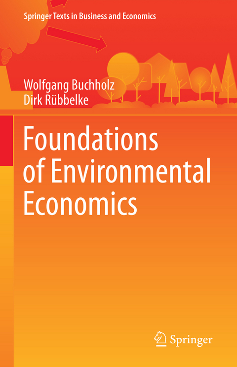 Foundations of Environmental Economics - Wolfgang Buchholz, Dirk R&uuml;bbelke