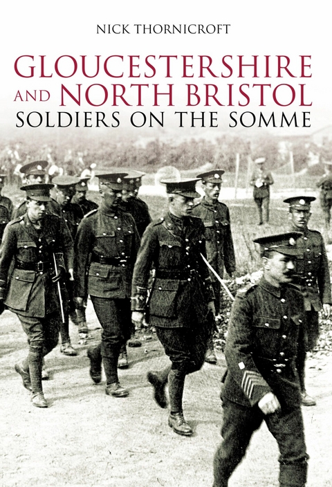 Gloucestershire and North Bristol Soldiers on the Somme - Nick Thornicroft