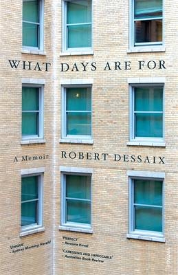 What Days Are For -  Robert Dessaix