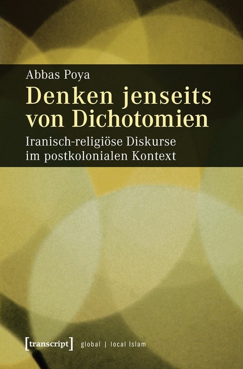 Denken jenseits von Dichotomien -  Abbas Poya