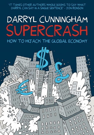 Supercrash : How to Hijack the Global Economy