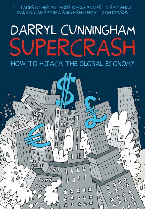 Supercrash : How to Hijack the Global Economy -  Darryl Cunningham
