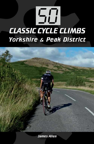 50 Classic Cycle Climbs: Yorkshire & Peak District