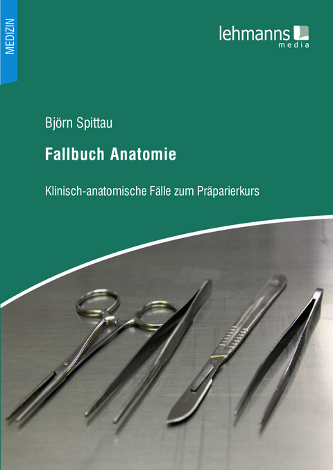 Fallbuch Anatomie - Bj&ouml;rn Spittau