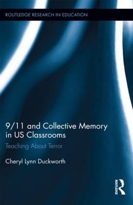 9/11 and Collective Memory in US Classrooms -  Cheryl Lynn Duckworth