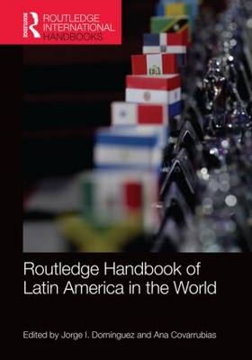 Routledge Handbook of Latin America in the World - 
