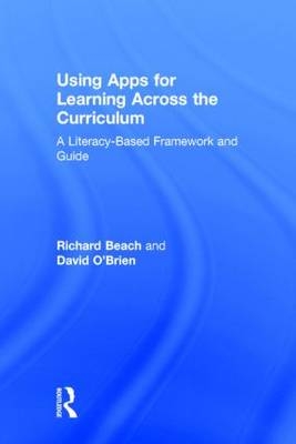 Using Apps for Learning Across the Curriculum -  Richard Beach,  David O'Brien
