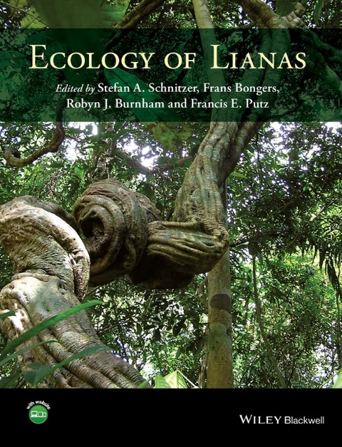 Ecology of Lianas - Stefan Schnitzer, Frans Bongers, Robyn J. Burnham, Francis E. Putz