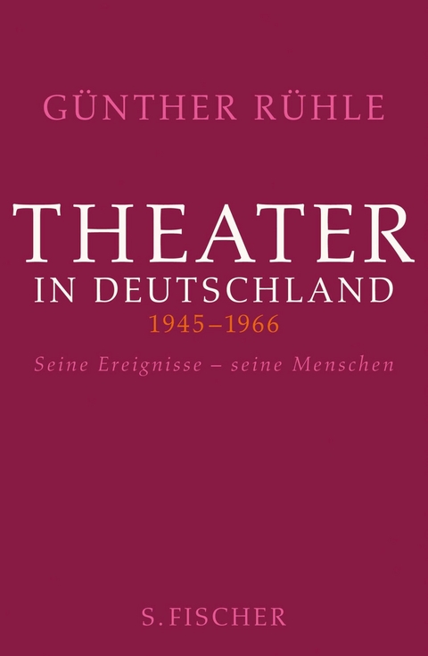 Theater in Deutschland 1946-1966 - Günther Rühle
