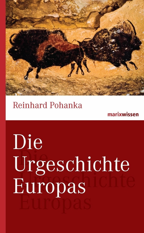 Die Urgeschichte Europas -  Reinhard Pohanka