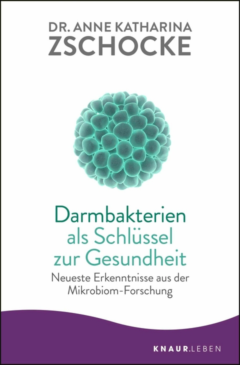 Darmbakterien als Schl&uuml;ssel zur Gesundheit - Dr. Anne Katharina Zschocke
