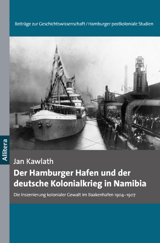 Der Hamburger Hafen und der deutsche Kolonialkrieg in Namibia 1904-1907