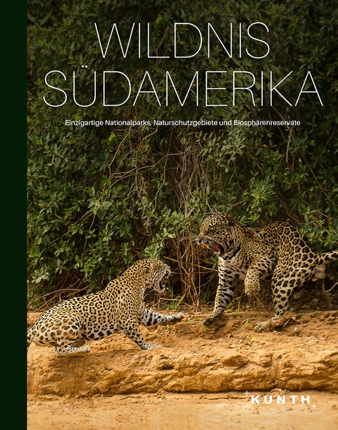 KUNTH Bildband Wildnis S&uuml;damerika