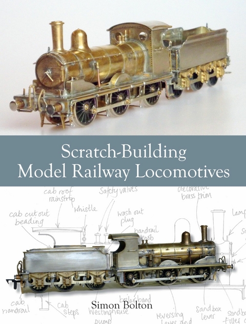 Scratch-Building Model Railway Locomotives - Simon Bolton