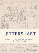 Letters of Art: K&uuml;nstlerbriefe von Michelangelo bis Frida Kahlo - Michael Bird