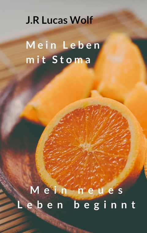 Mein Leben mit Stoma - J.R Lucas Wolf